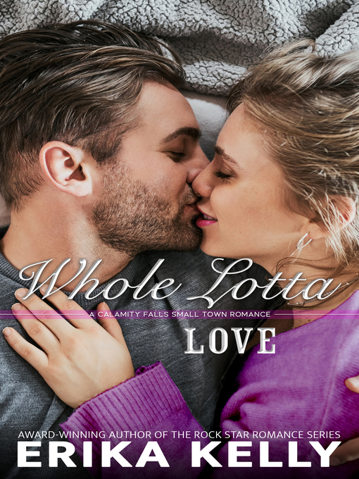 Title details for Whole Lotta Love by Erika Kelly - Available